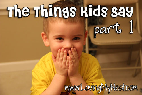 Funny Things Kids Say {Part 1}